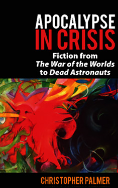 Apocalypse in Crisis:  Fiction from 'The War of the Worlds' to 'Dead Astronauts'