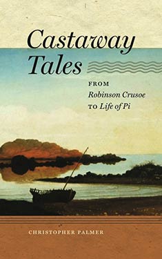 Castaway Tales:  From Robinson Crusoe to Life of Pi