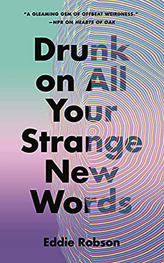 Drunk on All Your Strange New Words