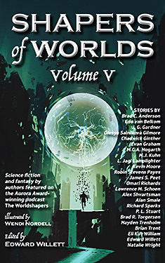 Shapers of Worlds, Vol. 5: Science Fiction & Fantasy by authors featured on the Aurora Award-winning podcast The Worldshapers