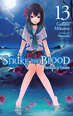 Strike the Blood, Vol. 13:  The Roses of Tartarus