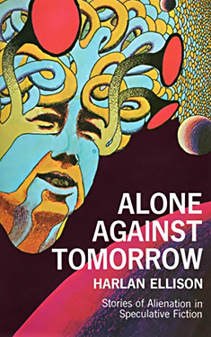 Alone Against Tomorrow:  Stories of Alienation in Speculative Fiction