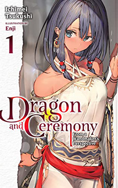 Dragon and Ceremony, Vol. 1:  From a Wandmaker's Perspective