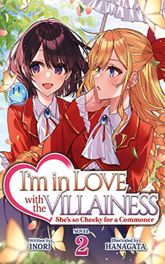 I'm in Love with the Villainess, Vol. 2: She's so Cheeky for a Commoner