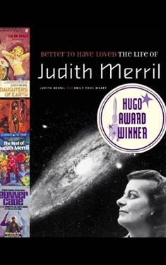 Better to Have Loved:  The Life of Judith Merril