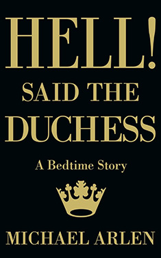 Hell! Said the Duchess:  A Bedtime Story