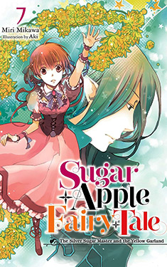 Sugar Apple Fairy Tale, Vol. 7: The Silver Sugar Master and the Yellow Garland