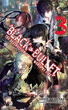 Black Bullet, Vol. 3:  The Destruction of the World by Fire