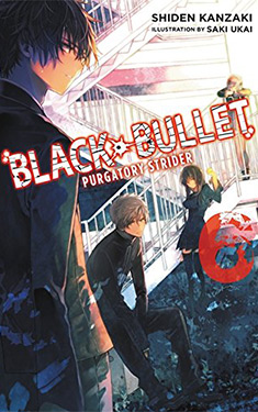 Black Bullet, Vol. 6:  Purgatory Strider