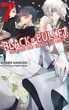 Black Bullet, Vol. 7:  The Bullet That Changed the World