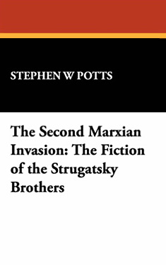 The Second Marxian Invasion:  The Fiction of the Strugatsky Brothers