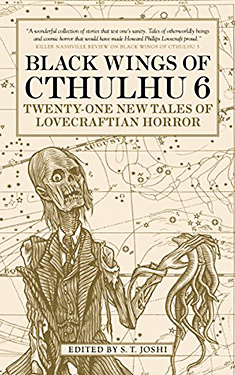 Black Wings of Cthulhu 6:  Twenty-One New Tales of Lovecraftian Horror