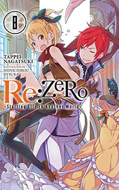 Re: Zero, Vol. 8:  Starting Life in Another World