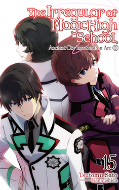 The Irregular at Magic High School, Vol. 15:  Ancient City Insurrection Arc, Part 2