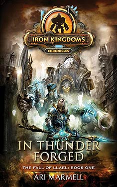 In Thunder Forged:  Iron Kingdoms Chronicles