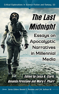The Last Midnight:  Essays on Apocalyptic Narratives in Millennial Media