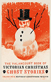 The Valancourt Book of Victorian Christmas Ghost Stories, Volume Four