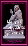 Lifestyles of Gods and Monsters