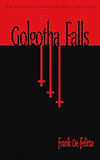 Golgotha Falls:  An Assault on the Fourth Dimenion