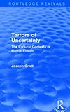 Terrors of Uncertainty:  The Cultural Contexts of Horror Fiction