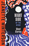 Night Side of the River: Ghost Stories 