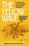 The Yellow Wave:  A Romance of the Asiatic Invasion of Australia