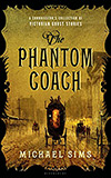 The Phantom Coach: A Connoisseur's Collection of Victorian Ghost Stories