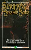Singers of Strange Songs:  A Celebration of Brian Lumley
