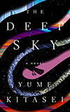 The Deep Sky: A Novel
