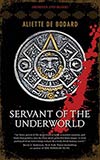 Servant of the Underworld - Aliette de Bodard