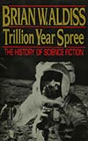 Trillion Year Spree:  The History of Science Fiction