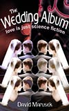 The Wedding Album:  Love is Just Science Fiction