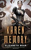 Karen Memory - Elizabeth Bear
