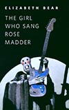 The Girl Who Sang Rose Madder