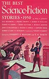 The Best Science Fiction Stories: 1950