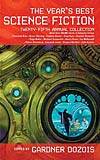 The Year's Best Science Fiction: Twenty-Fifth Annual Collection