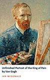 Unfinished Portrait of the King of Pain by Van Gogh - Ian McDonald