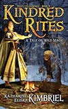 Kindred Rites:  A Tale of Wild Magic
