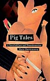 Pig Tales:  A Novel of Lust and Transformation