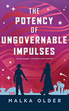 The Potency of Ungovernable Impulses