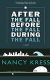 After the Fall, Before the Fall, During the Fall - Nancy Kress