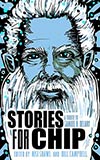 Stories for Chip:  A Tribute to Samuel R. Delany