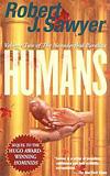 Humans - Robert J. Sawyer