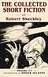 The Collected Short Fiction of Robert Sheckley: Book One
