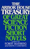 The Arbor House Treasury of Great Science Fiction Short Novels