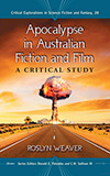 Apocalypse in Australian Fiction and Film:  A Critical Study