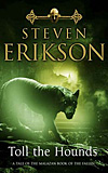 Toll the Hounds - Steven Erikson