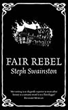 Fair Rebel - Steph Swainston