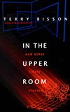 In the Upper Room:  And Other Likely Stories