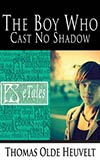 The Boy Who Cast No Shadow